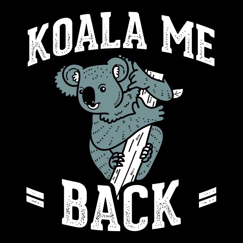 Meme Koala Design Quote Koala Me Back