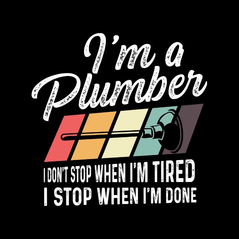 I am a plumber Diligent plumber gift
