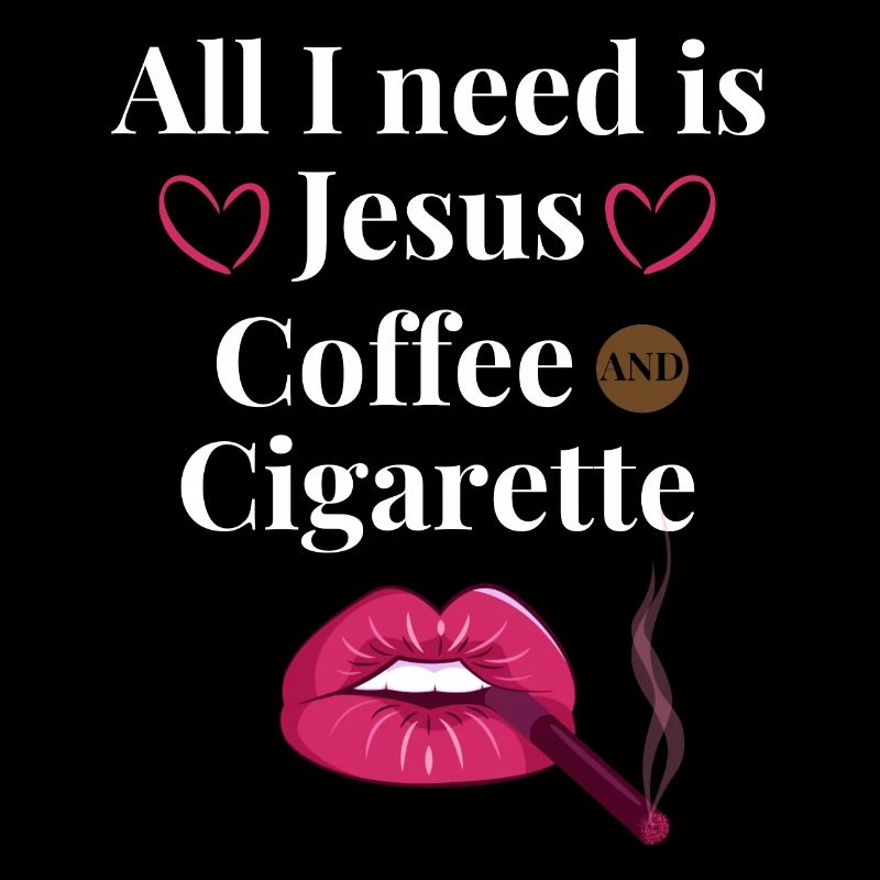 Ich brauche Jesus einen Kaffee und eine Zigarette