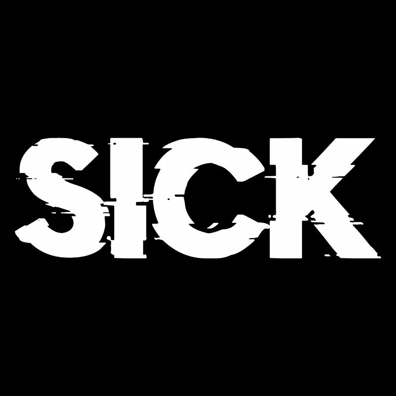 SICK Krass Angesagter Spruch