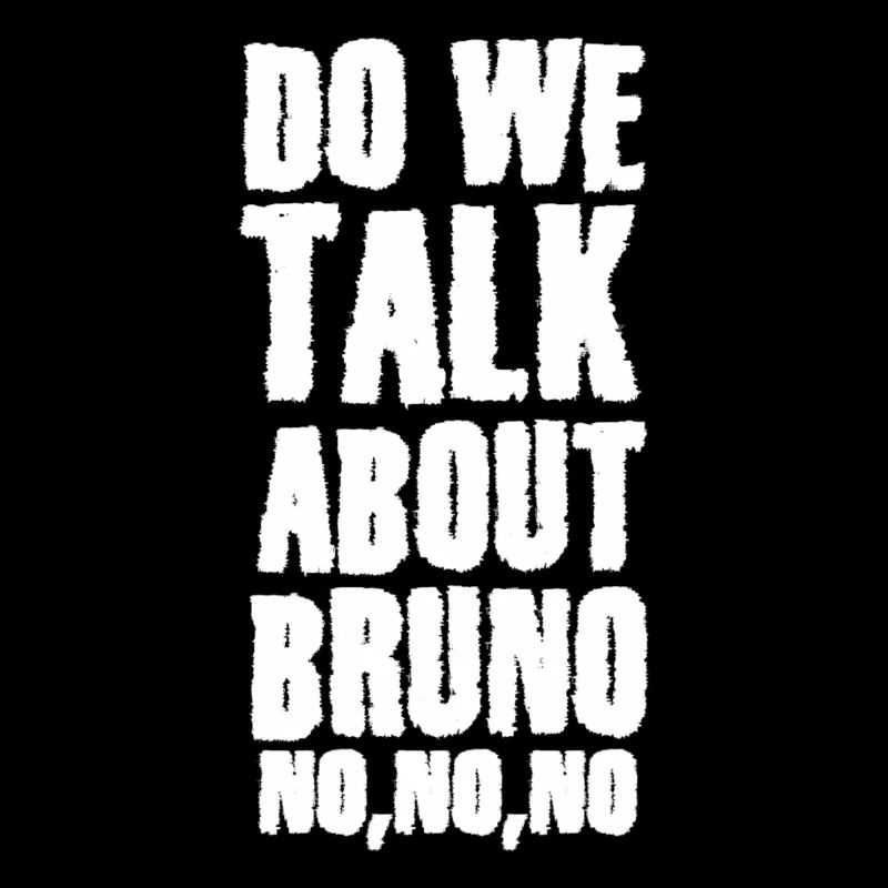 Do We Talk About Bruno NO