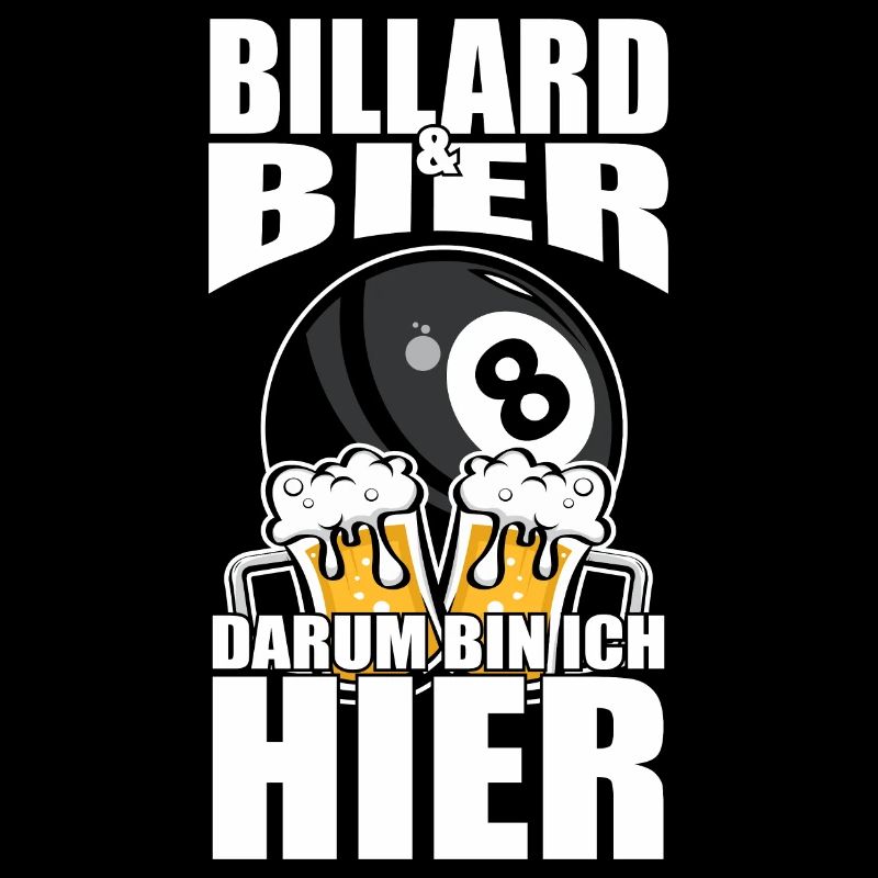 Lustiger Spruch Billard Bier darum bin ich hier