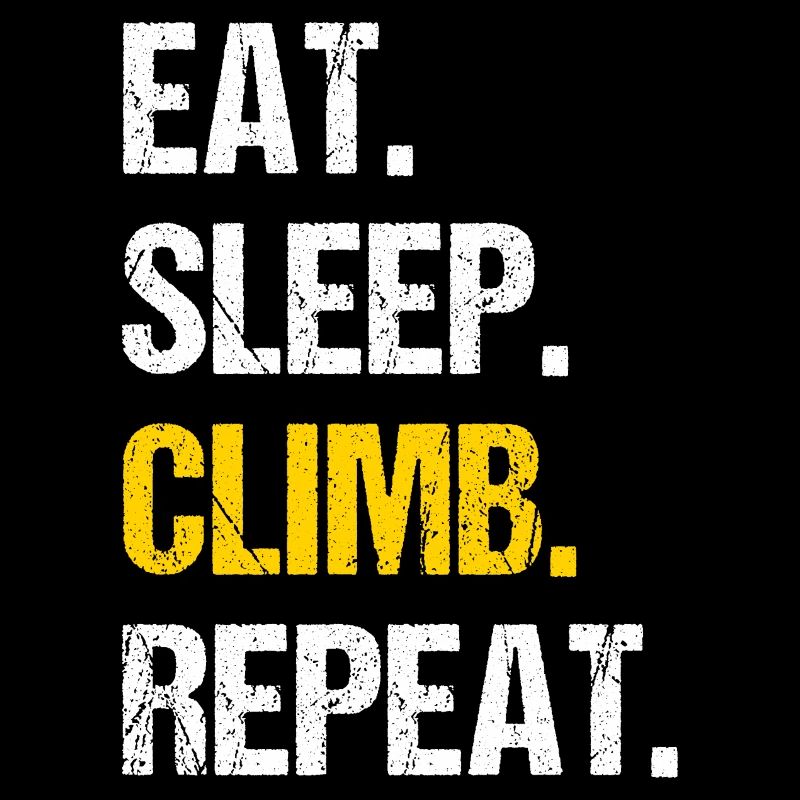 Eat Sleep Climb Repeat Rock Boulder Bouldering Roc
