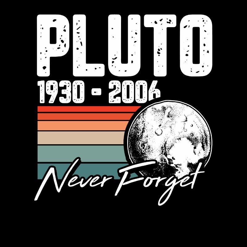 Pluto 1930 - 2006 Never Forget Design für einen