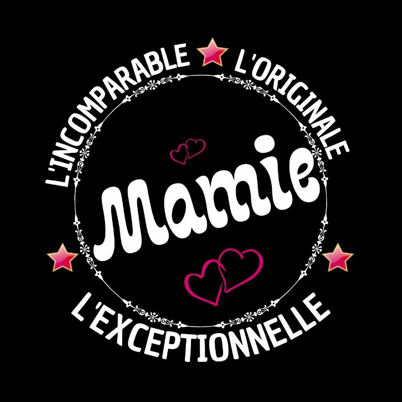 Mamie L'incomparable L'originale L'exceptionnelle
