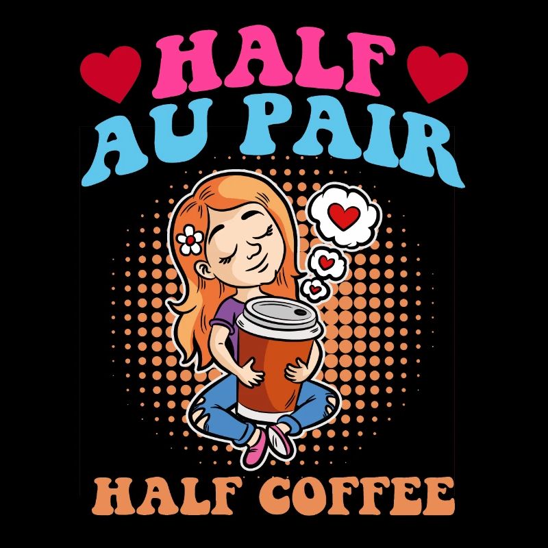 Half Au Pair half coffee