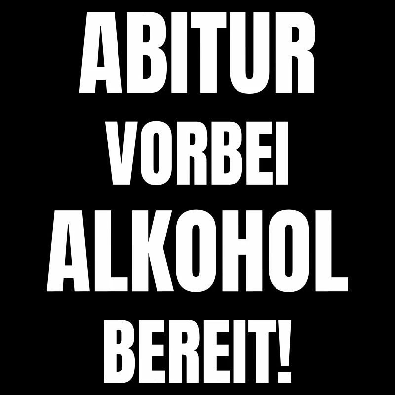 Abitur vorbei, Alkohol bereit!