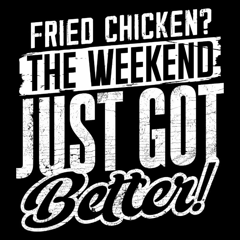 Fried Chicken The Weekend Just Got Better