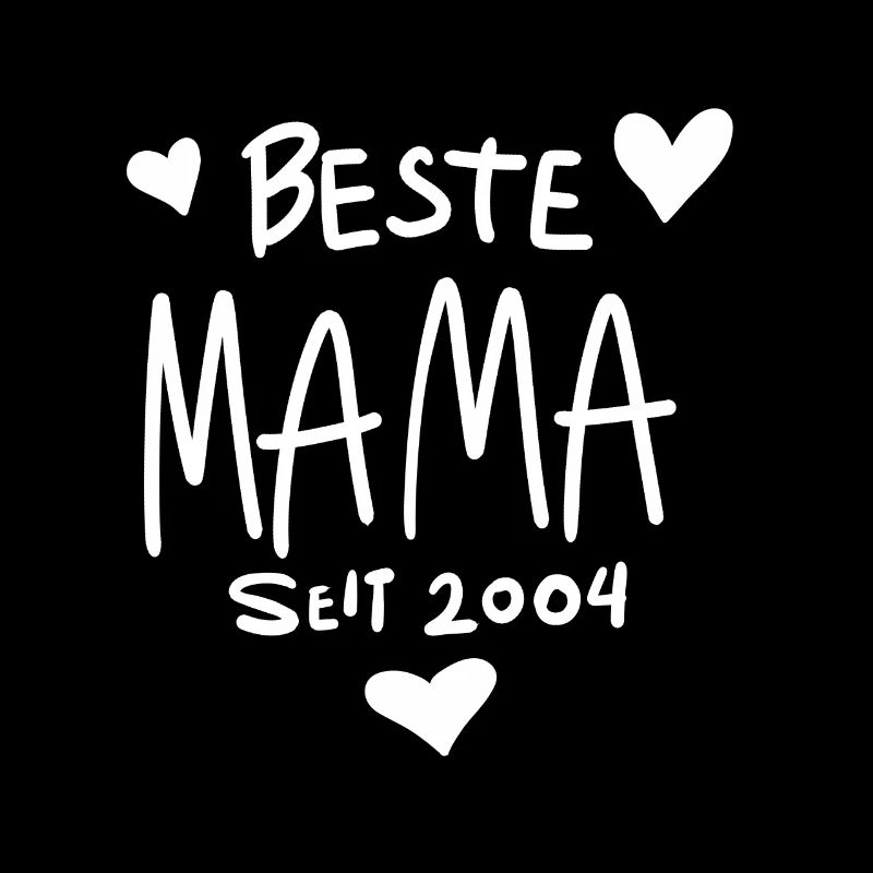Beste Mama seit 2004