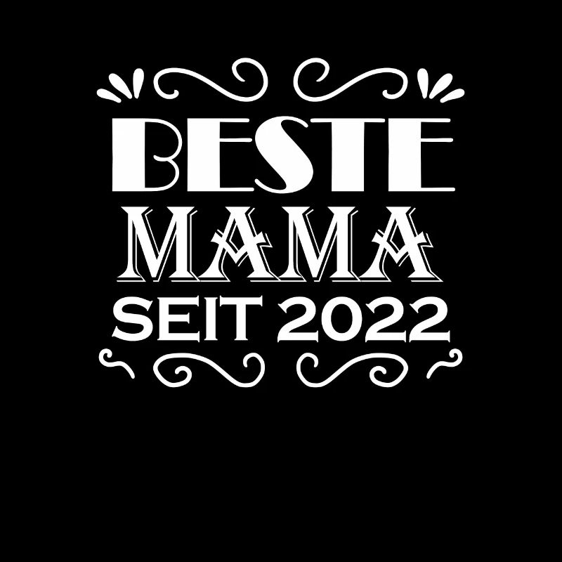 Beste Mama seit 2022