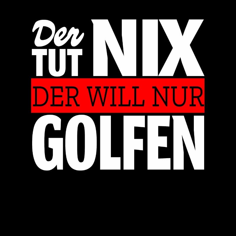 Der will nur Golfen Spruch Golfspieler Geschenk