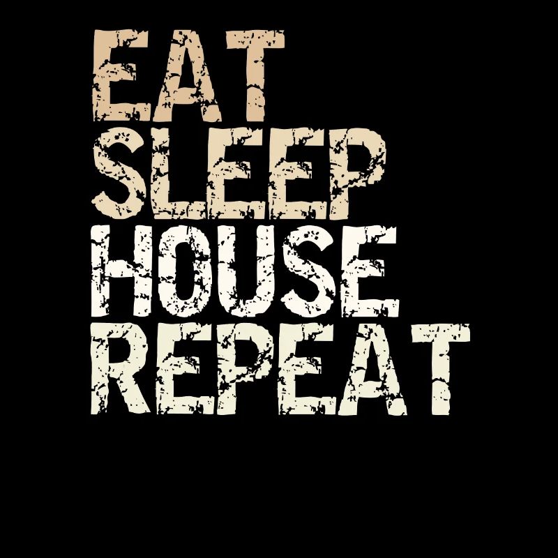 Eat Sleep House Repeat vintage style design