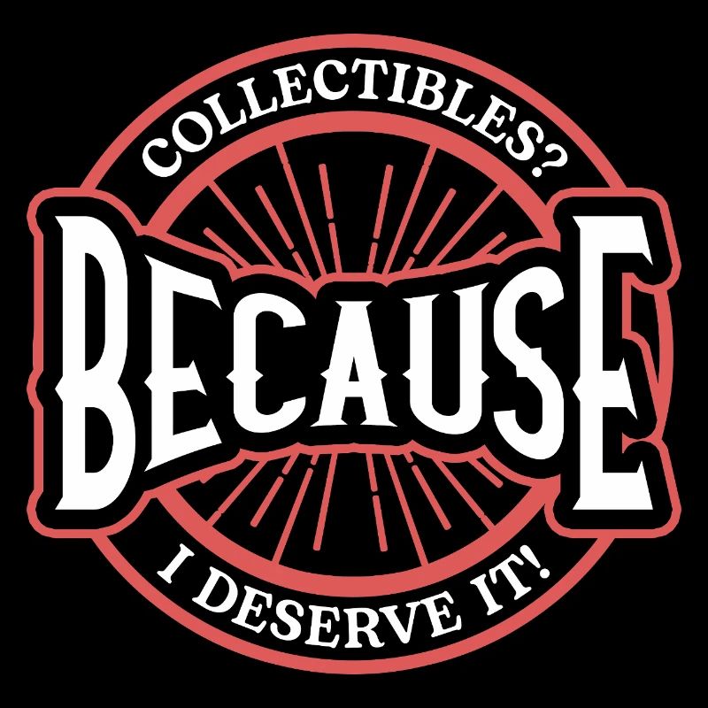 Collection? Parce que je le mérite Déclaration audacieuse