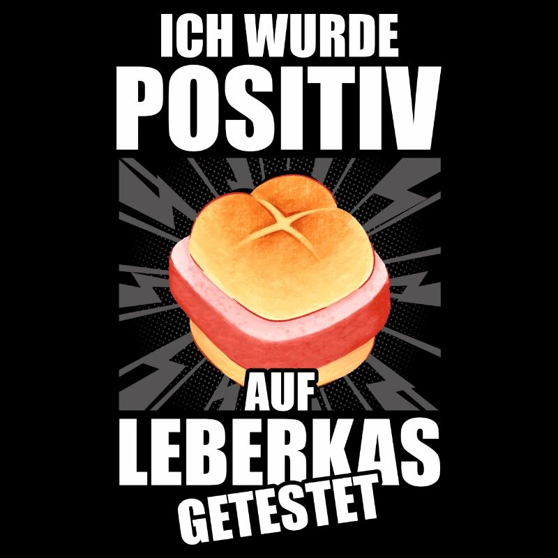 Ich wurde positiv auf Leberkas getestet