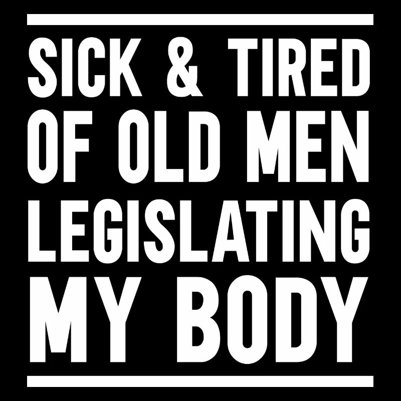 Malade et fatigué des vieillards légiférant sur mon corps