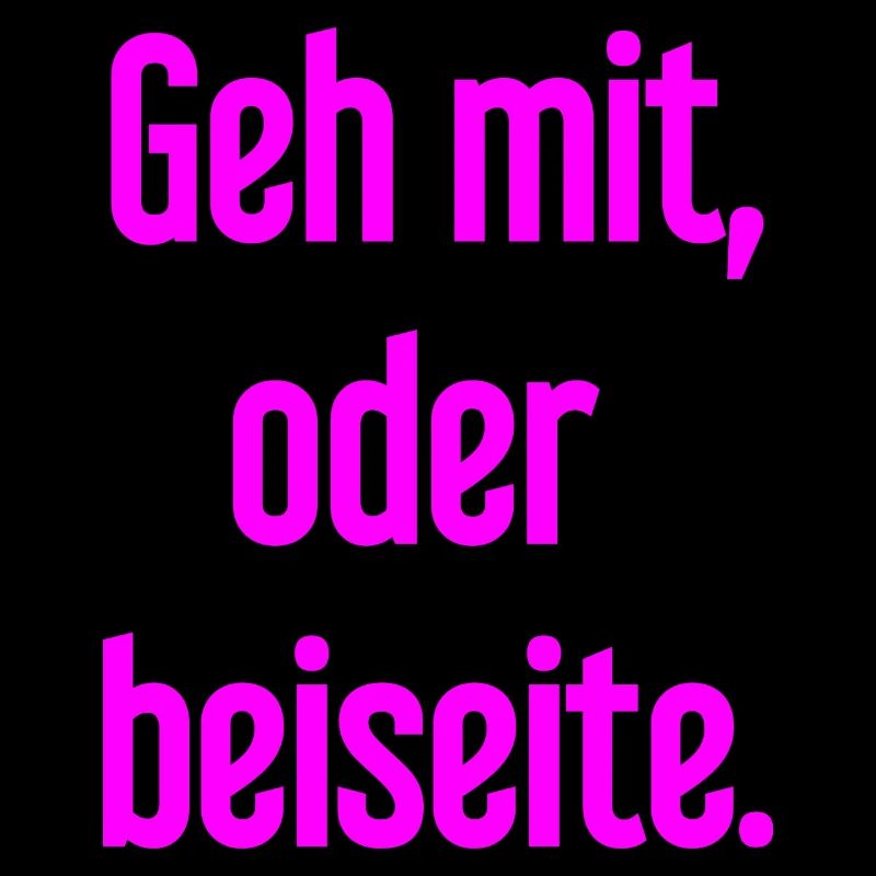 Geh mit oder beiseite