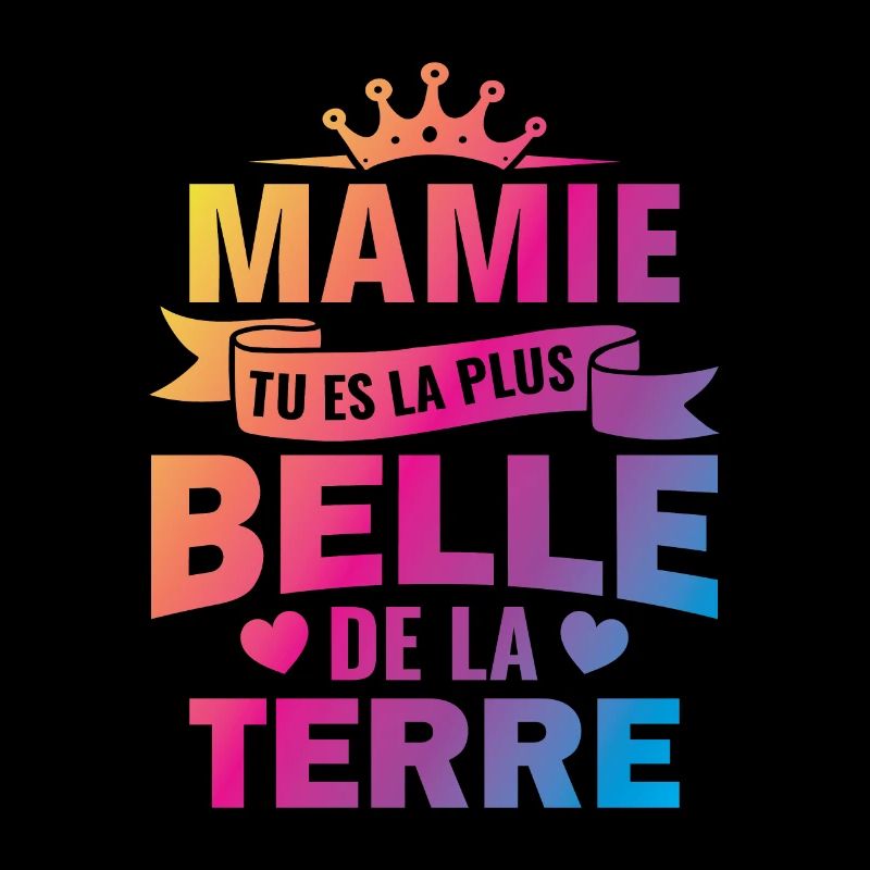 mamie tu es la plus belle de la terre