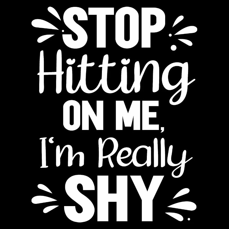 Stop dredging me, I'm shy