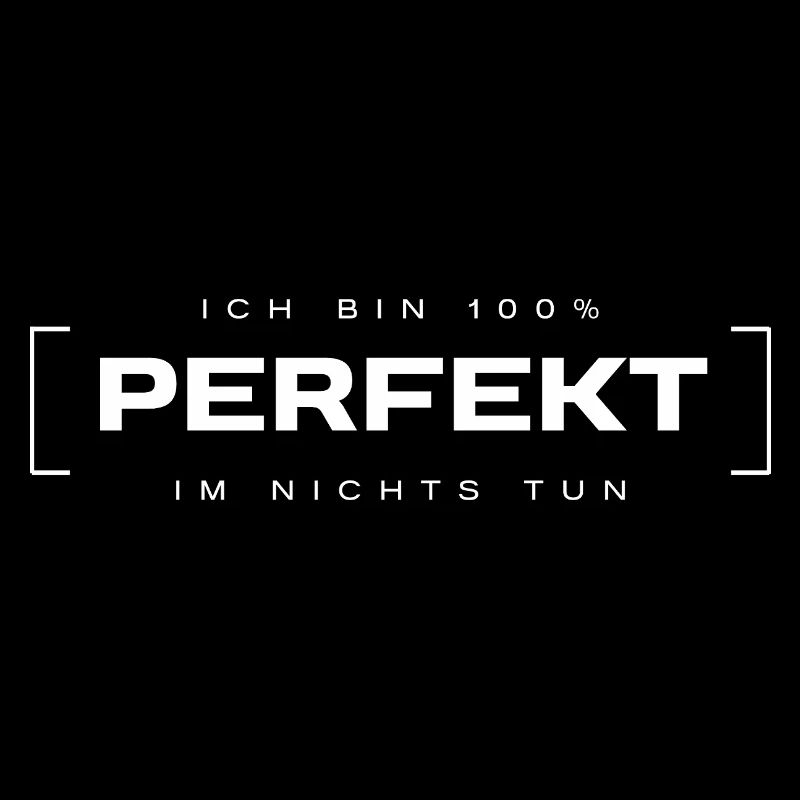 100 % perfekt – im Nichts tun