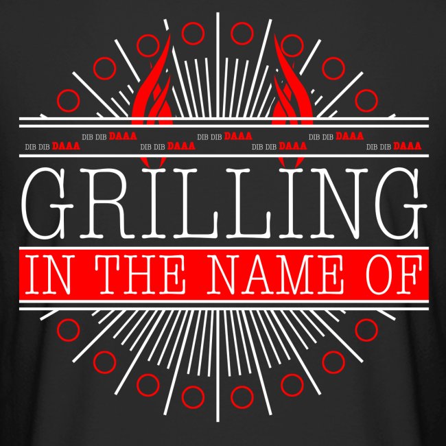 Grilling in the name of