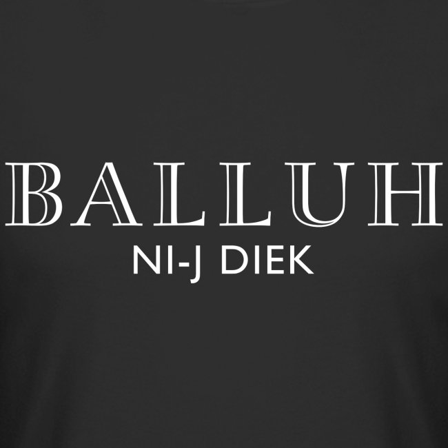 BALLUH NI-J DIEK - zwart/wit