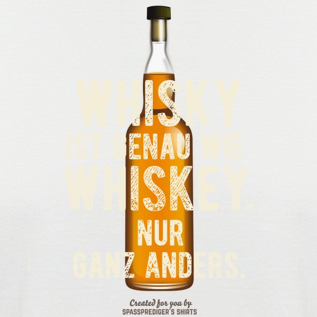 Whisky ist genau wie Whiskey