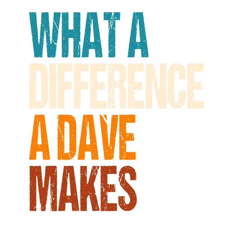 What A Difference A Dave Makes