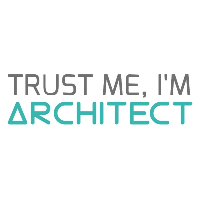 Architecte / Architecture: Trust Me, je suis architecte