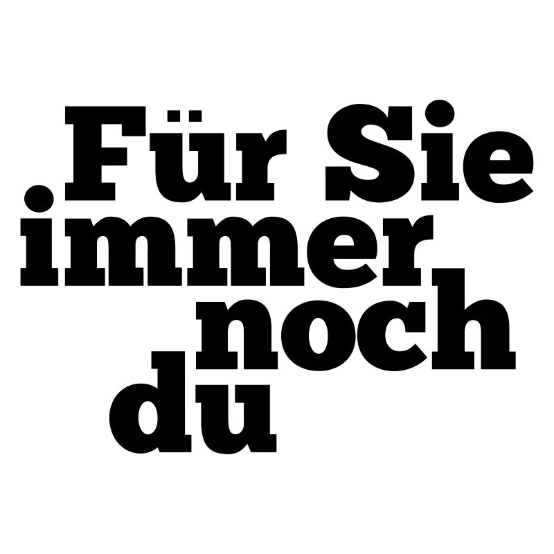 Für Sie immer noch du