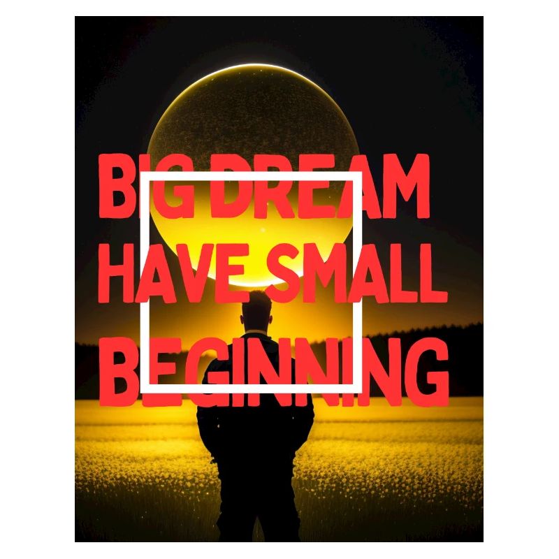 Big dream have small beginning