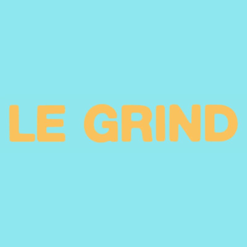 Le Grind – Motivation Statement Design Fan
