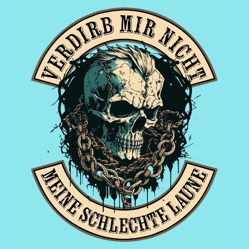 Verdirb mir nicht die Schlechte Laune