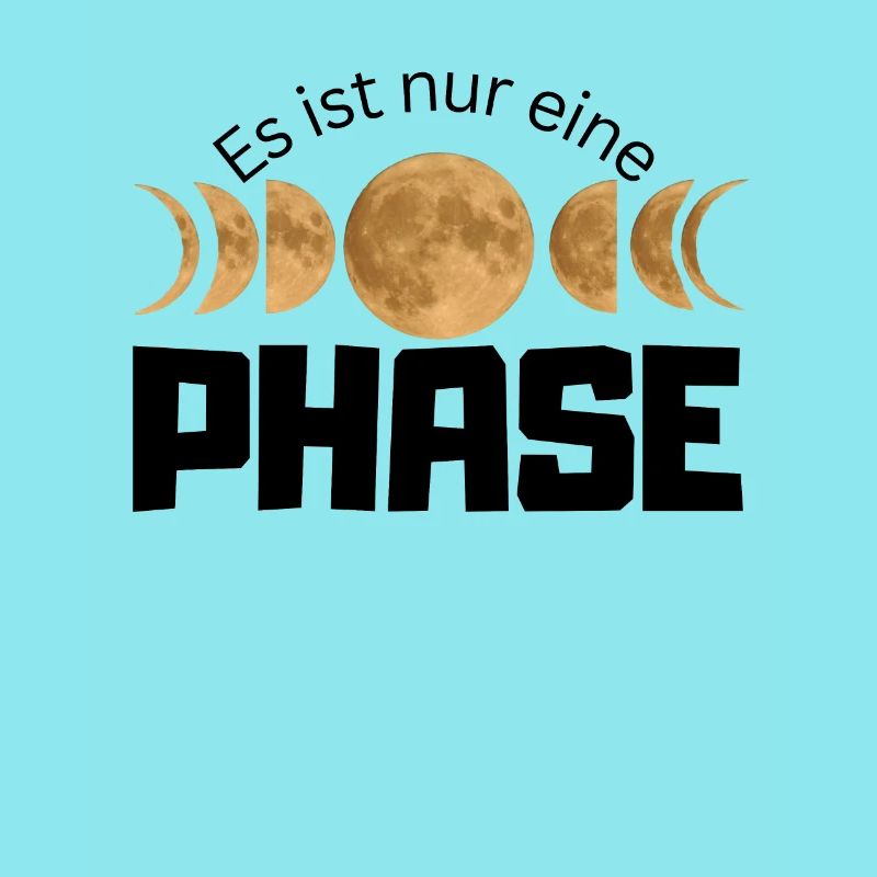 It's Just One Phase - Moon Phases Design