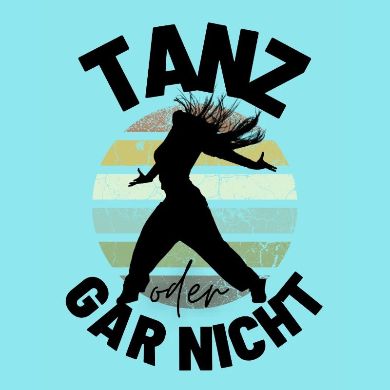 Tanz oder gar nicht Motivation Sprüche