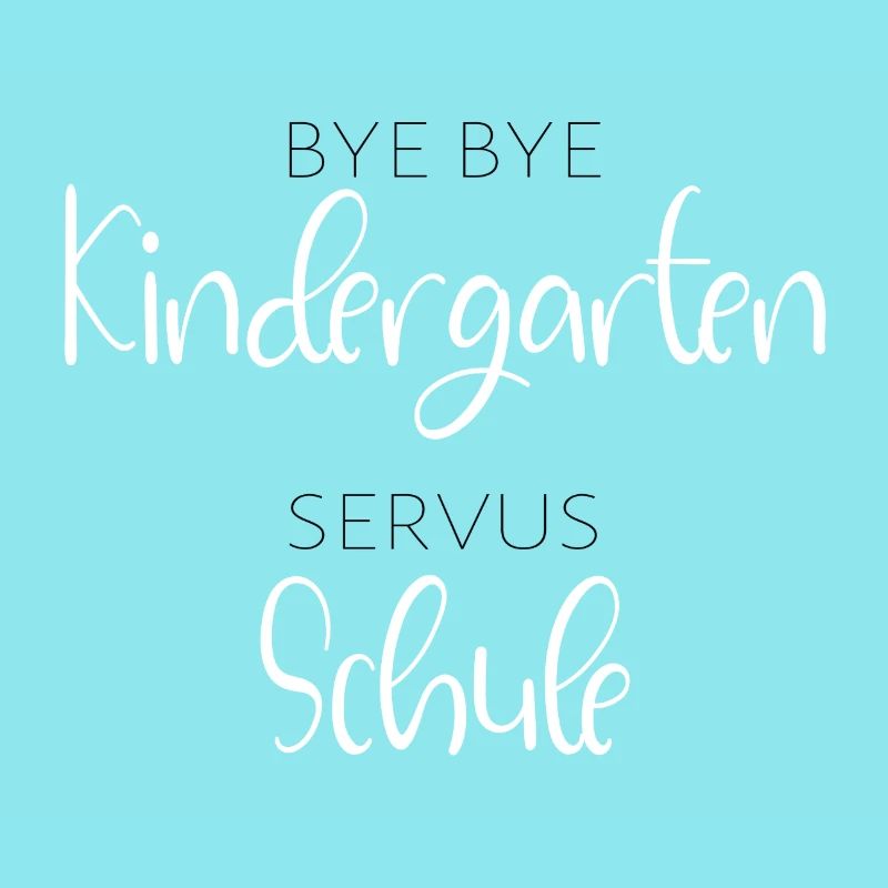 Bye Bye Kindergarten - Servus Schule - Einschulung