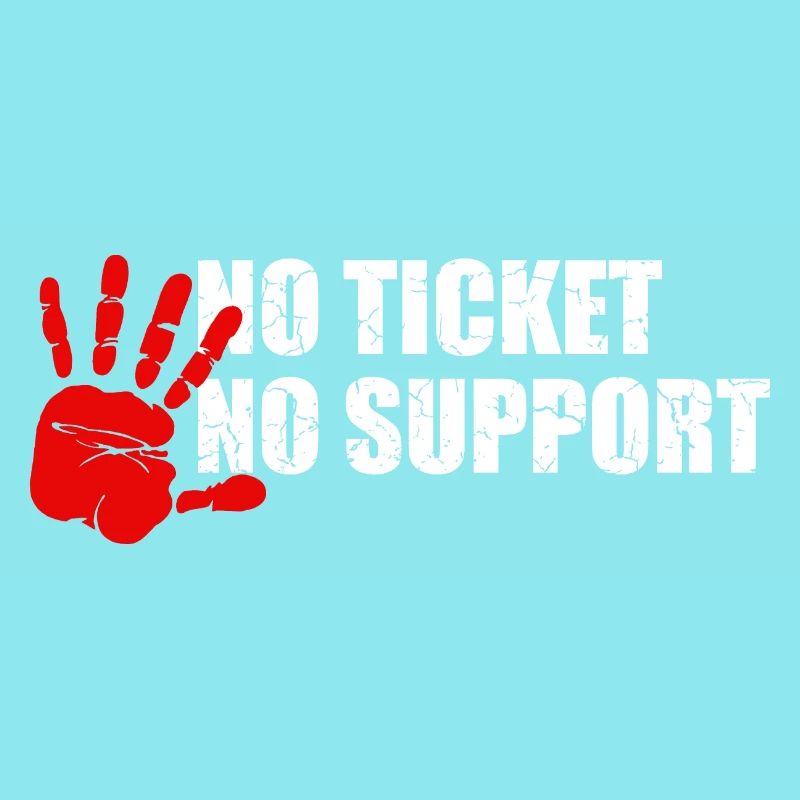 No Ticket No Support Informatik Admin