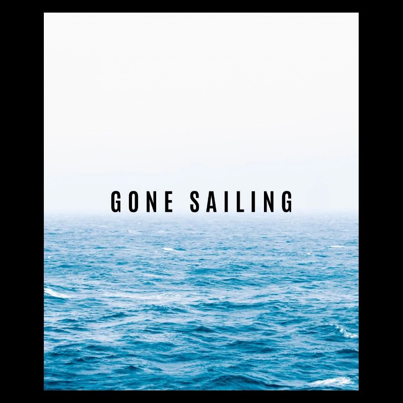 Gone Sailing