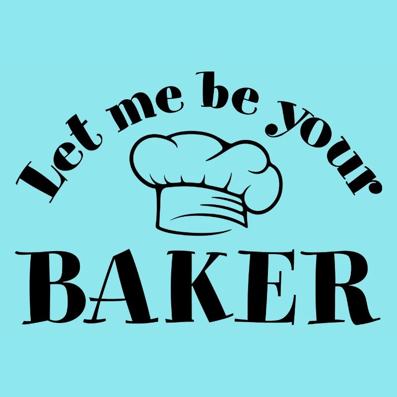Lass mich Dein Bäcker sein mit Bäckermütze Spruch