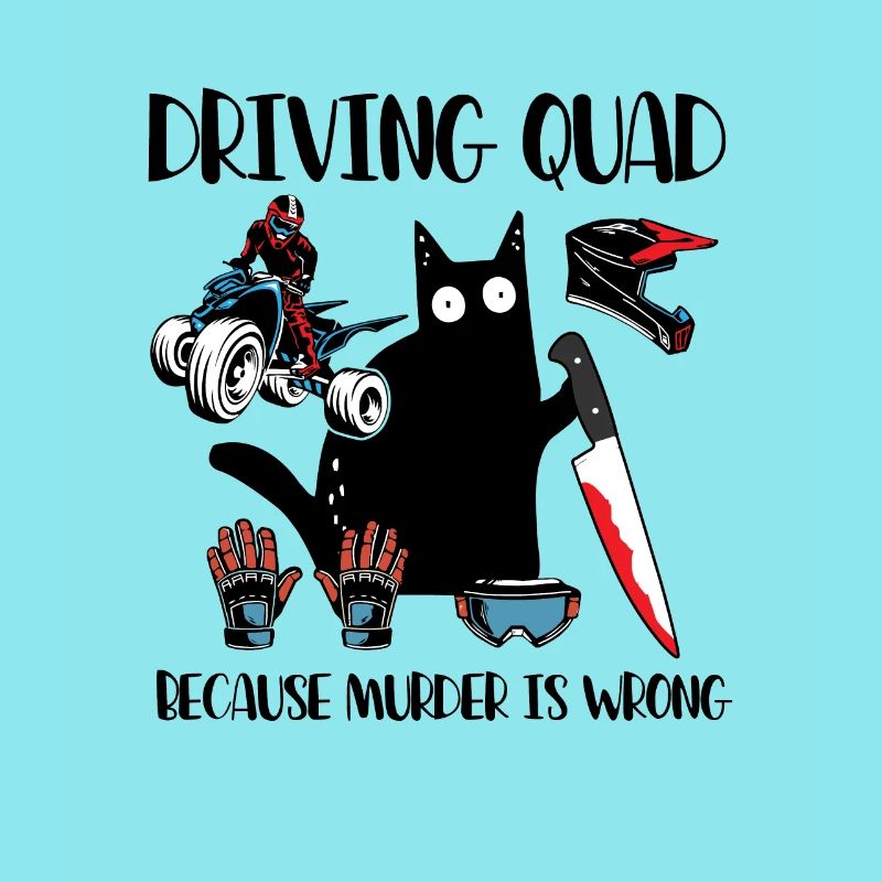 Quad Because Murder Is Wrong Quadfahrer Katze