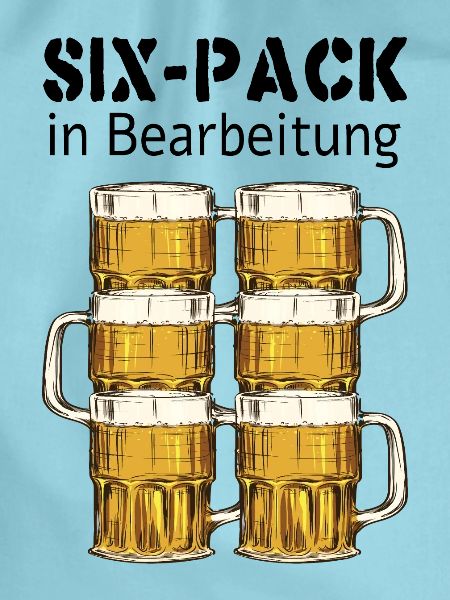 Six-Pack in Bearbeitung