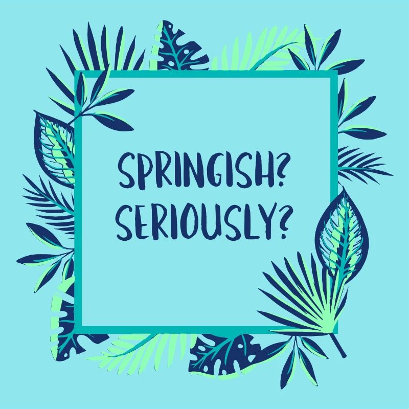 Springish? Seriously?