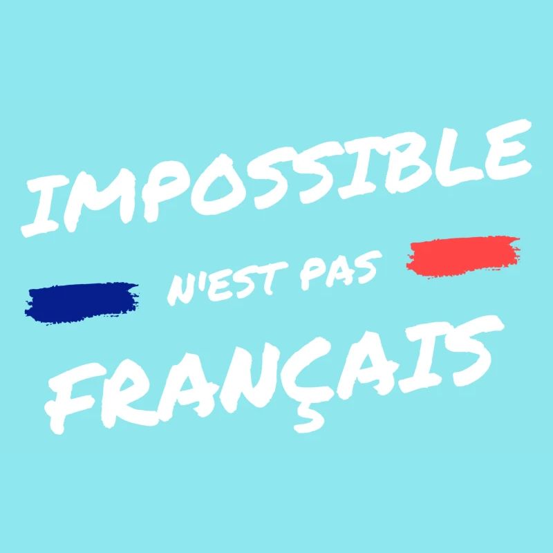 Impossible n'est pas français.