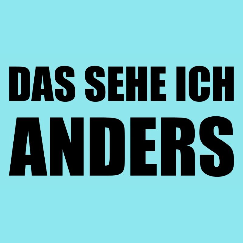 Design "DAS SEHE ICH .. ANDERS" - zweizeilig