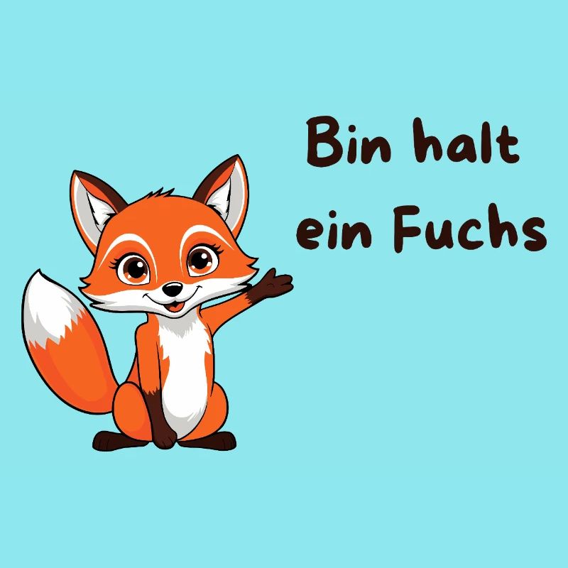 Bin halt ein Fuchs - Spruch