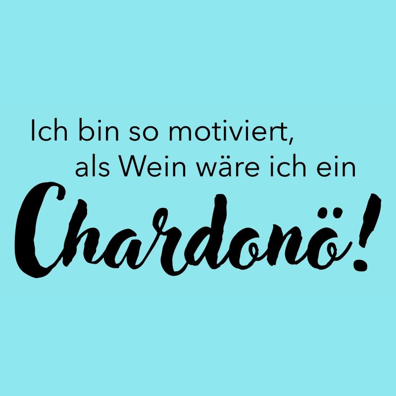 Ich bin ein Chardonö