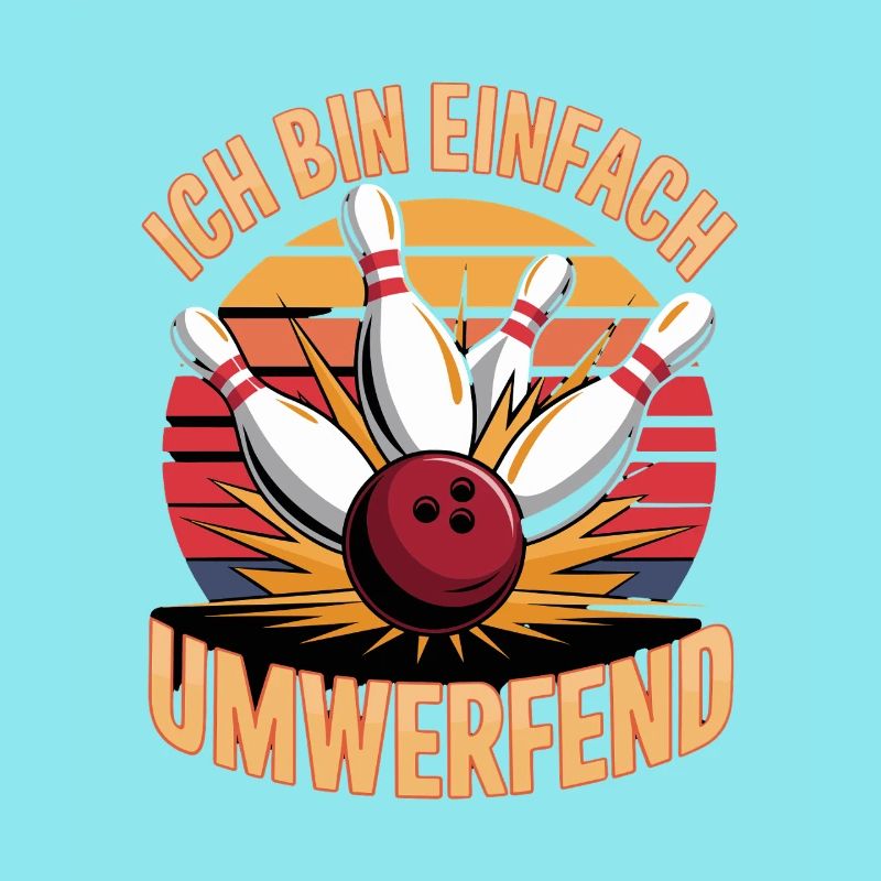 Ich Bin Einfach Umwerfend Bowling Spaß