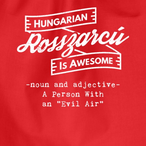 Rosszarcú - Hungarian is Awesome (white fonts) - Drawstring Bag