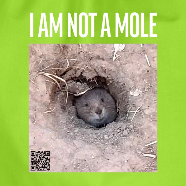 I am not a mole