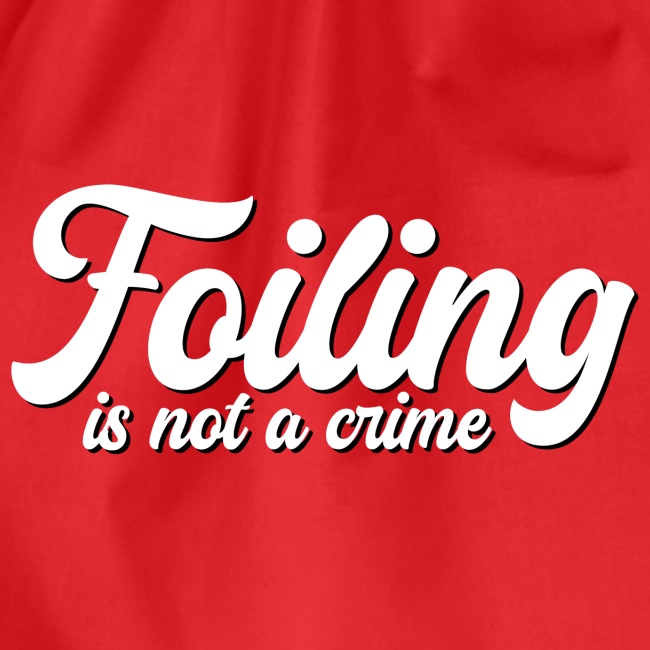 Foiling is not a crime