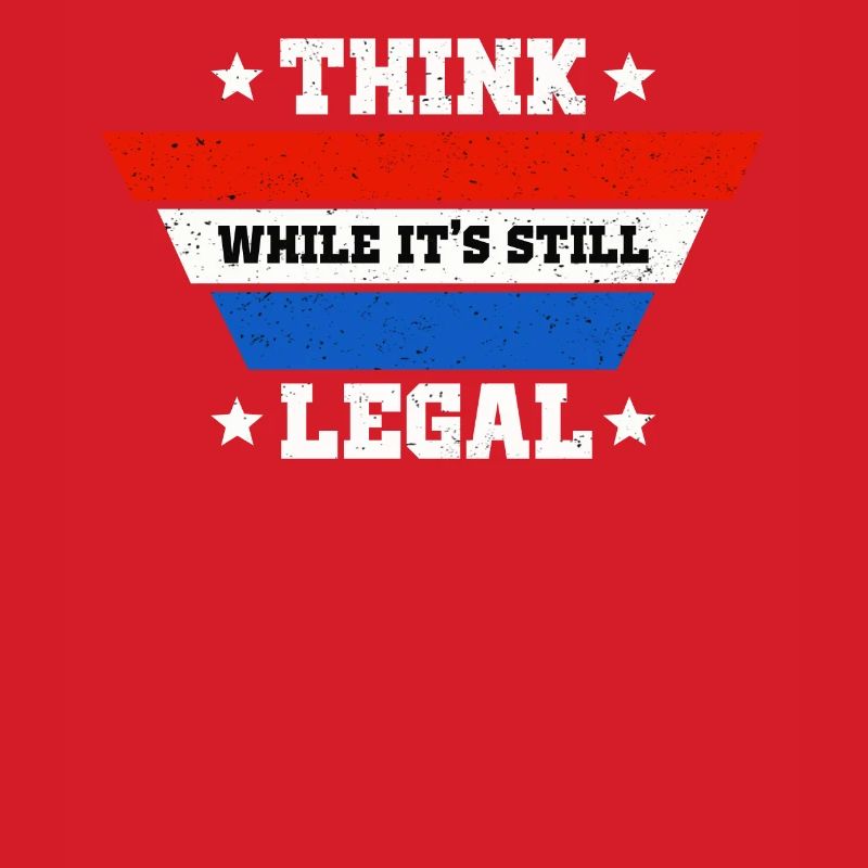 Think While Its Still Legal